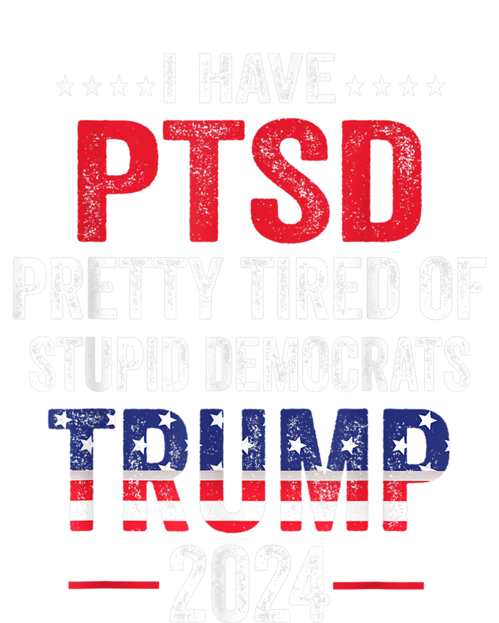 I Have PTSD Pretty Tired Of Stupid Democrats Trump 2024 Women's Perfect Tri Rocker Tank