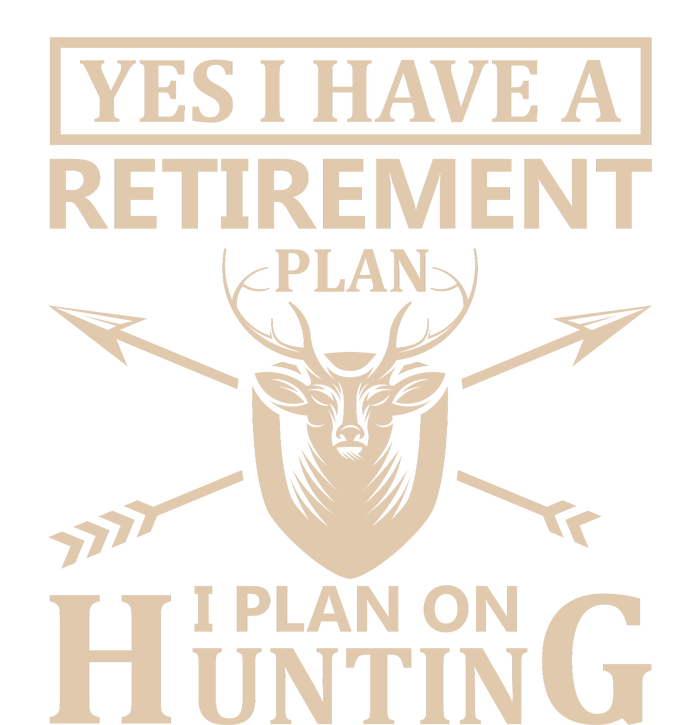 Yes I Have A Retirement Plan I Plan On Hunting Magnet