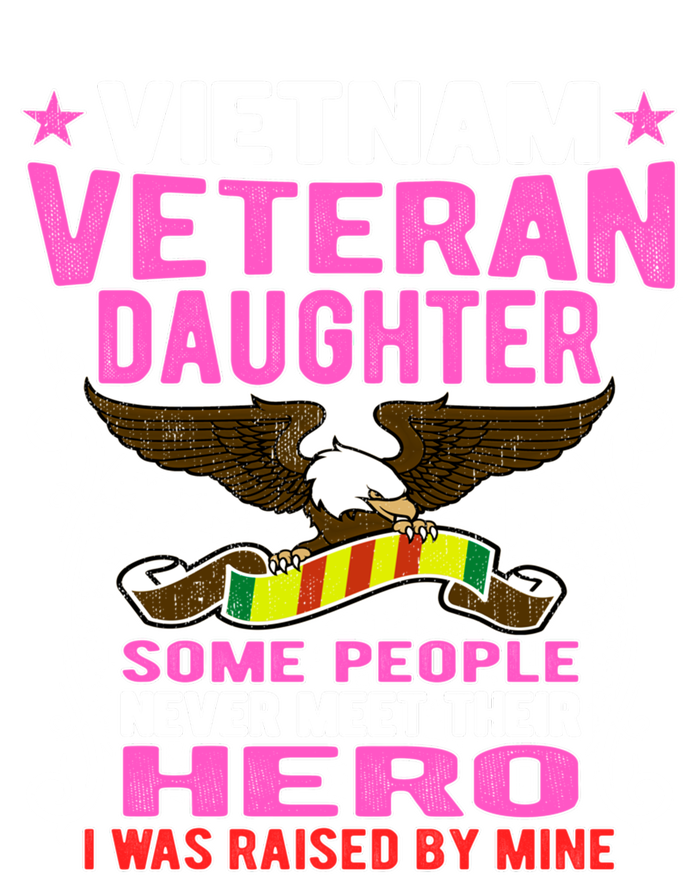 Proud Vietnam Veteran Daughter Gift I Was Raised By Mine Gift T-Shirt