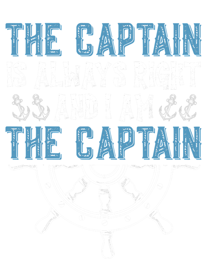 The Captain Is Always Right And I Am The Captain Funny Performance Fleece Hoodie