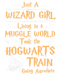 Just A Wizard Girl Living In A Muggle World Took The Hogwarts Train Going Poster