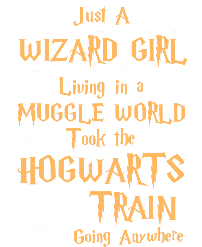 Just A Wizard Girl Living In A Muggle World Took The Hogwarts Train Going Poster