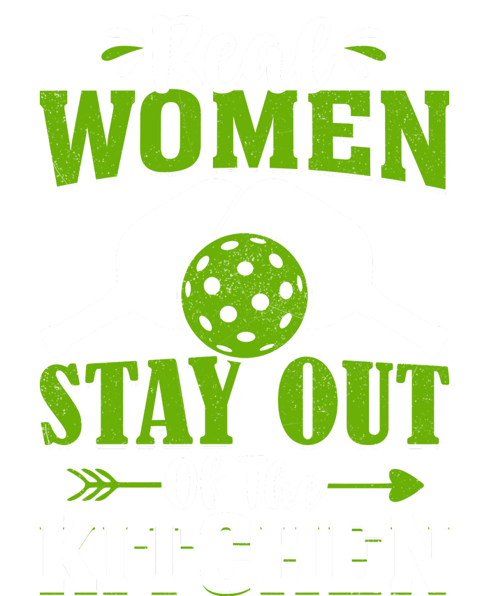 Real Women Stay Out Of The Kitchen Pickleball Gift For Pickleball Player Sweatshirt