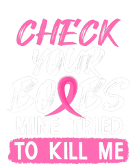 Check Your Boobs Mine Tried To Kill Me Funny Breast Cancer Toddler Long Sleeve Shirt