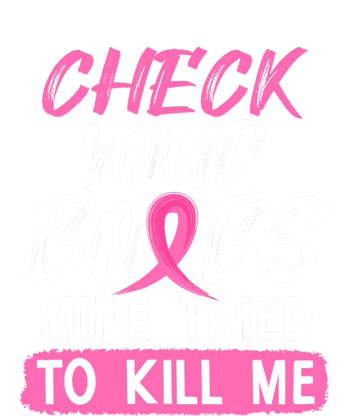 Check Your Boobs Mine Tried To Kill Me Funny Breast Cancer Toddler Long Sleeve Shirt