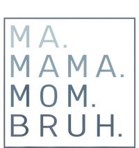 Ma Mama Mom Bruh Mother Mommy Tall T-Shirt