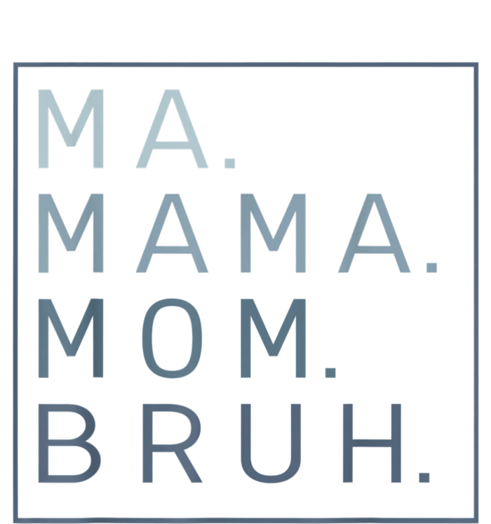 Ma Mama Mom Bruh Mother Mommy Tall T-Shirt