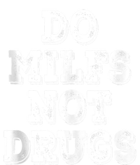 Do Milfs Not Drugs Funny Retro Vintage T-Shirt