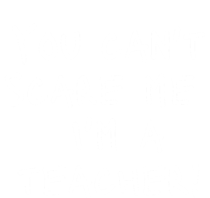 You Can't Scare Me I'm A Teacher Funny Pajama Set