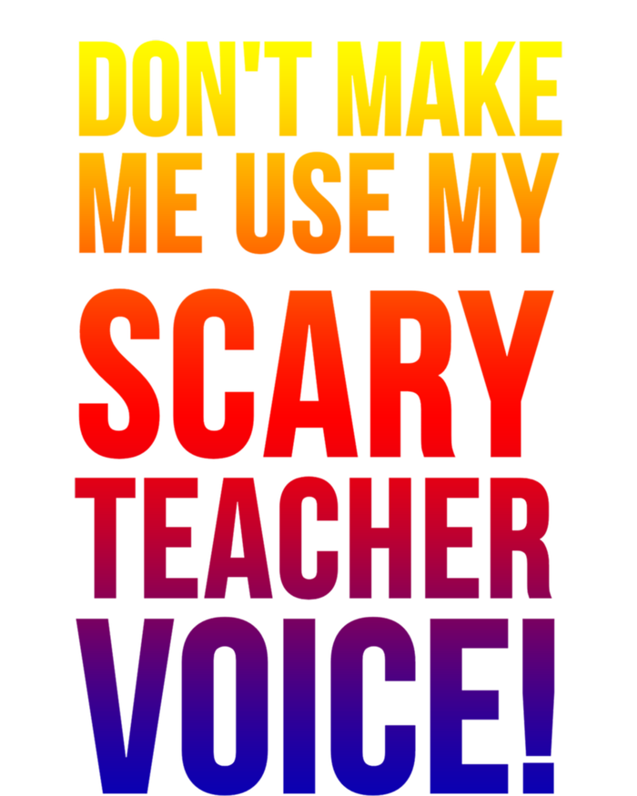 Don't Make Me Use My Scary Teacher Voice Meaningful Gift Funny Teaching Funny Gi Tie Dye Hoodie