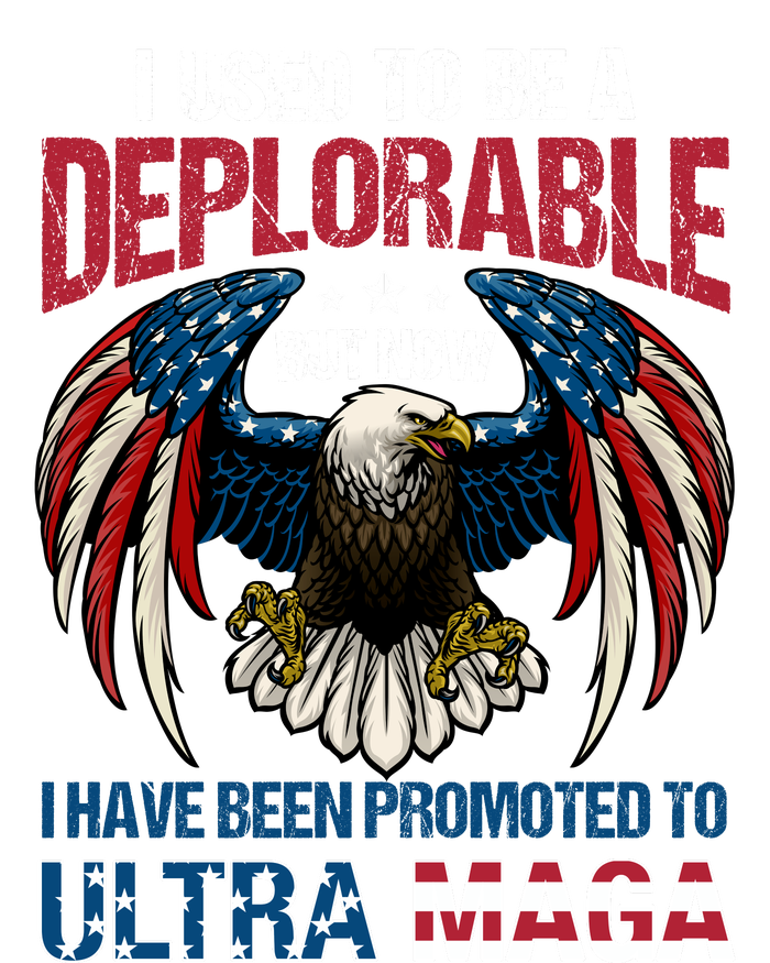 Ultra Maga I Used To Be A Deplorable But Now I Have Been Promoted To Ultra Maga T-Shirt