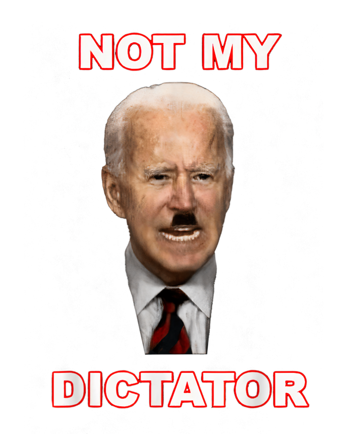 PedoHitler Not My dictator Funny Anti Joe Biden Poster