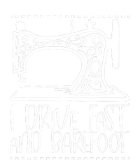 I Drive Fast And Barefoot Sewing Lover Women Sewing Machine T-Shirt