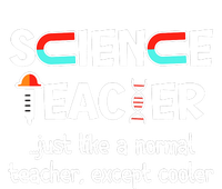 Science Teacher Just Like A Normal Teacher Funny T-Shirt