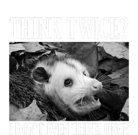 Opossum Funny Think Twice I Don't Even Think Once Possum T-Shirt