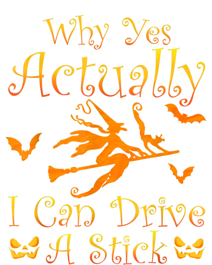 Why Yes Actually I Can Drive A Stick Funny Witch Costume T-Shirt