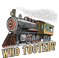 Funny Train Lovers & Railroad Vintage Retro Locomotive Gifts Who Tooted T-Shirt