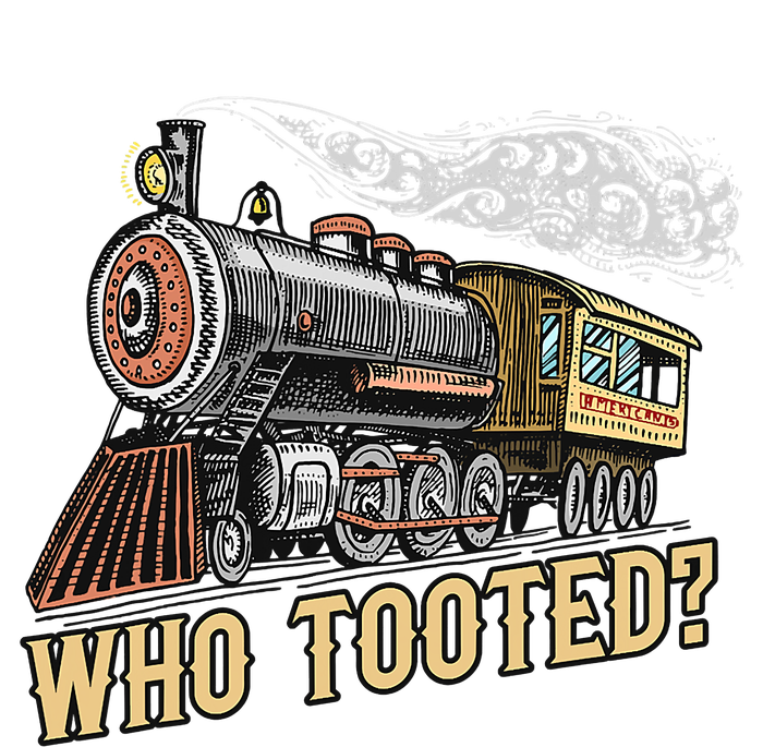 Funny Train Lovers & Railroad Vintage Retro Locomotive Gifts Who Tooted T-Shirt