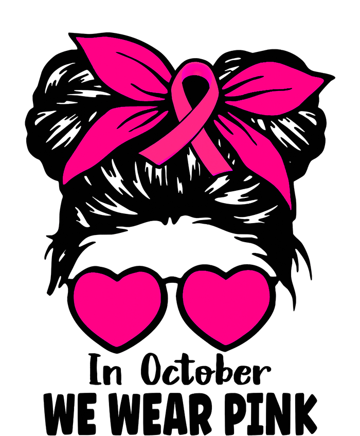 In October We Wear Pink Messy Bun Girls Breast Cancer Women's T-Shirt