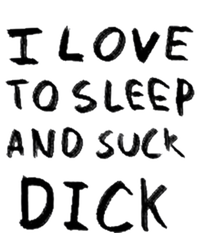 I Love To Sleep And Suck Dick Sweatshirt