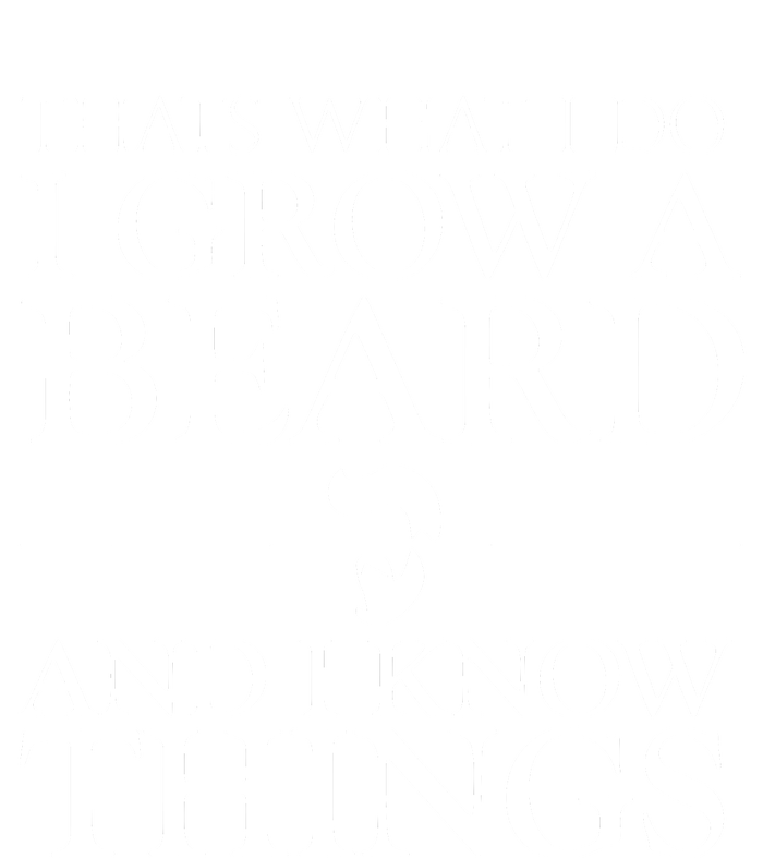 Thats What I Do I Grow A Beard And I Know Things Fun Beard V-Neck T-Shirt