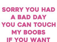 Sorry You Had A Bad Day You Can Touch My Boobs If You Want Women's Pullover Hoodie