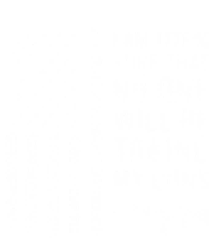 I Am 1776 Sure No One Is Taking My Guns Funny Gift Pro Gun Usa Flag Gift T-Shirt