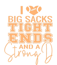 I Love Big Sacks Tight Ends And A Strong Tie-Dye T-Shirt