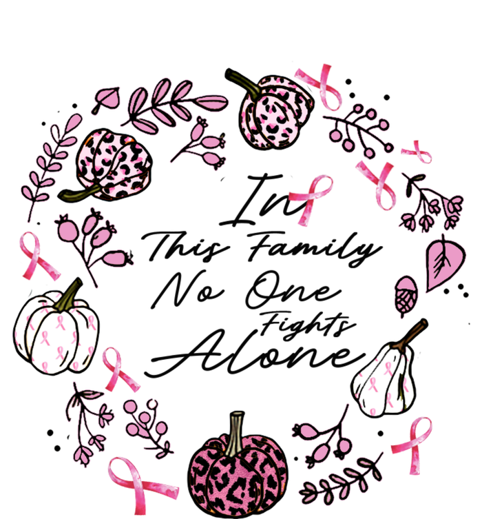 Breast Cancer Awareness In This Family No One Fights Alone Pink Ribbon T-Shirt