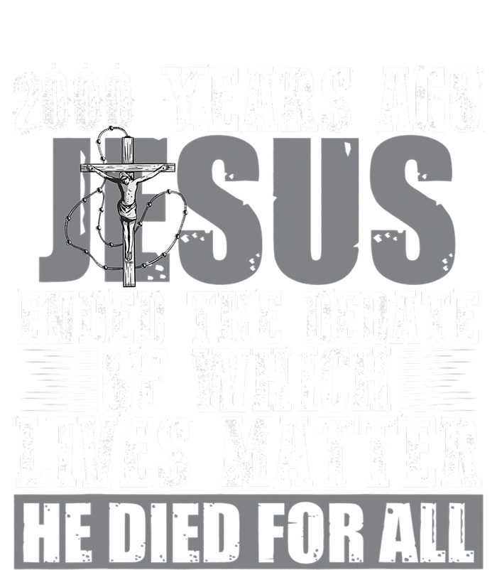 2000 Years Ago Jesus Ended The Debate Christian Believe T-Shirt