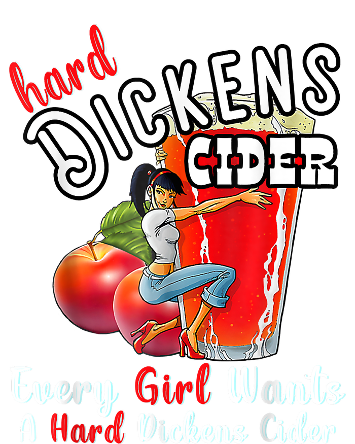 Hard Dickens Cider Funny Girl Whiskey And Beer Apple Humor T-Shirt