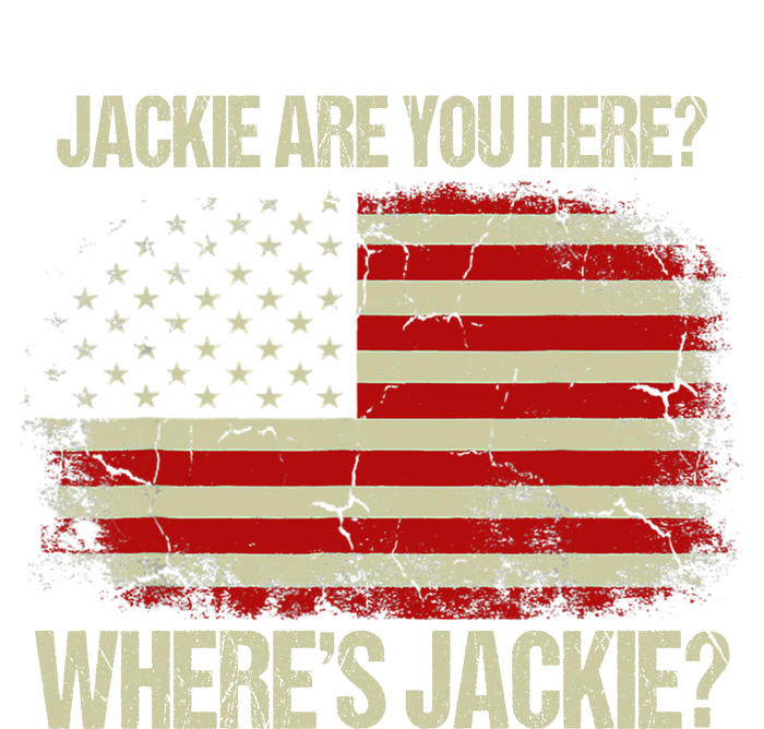 Jackie Are You Here Where's Jackie Funny Anti Joe Biden Tall Sweatshirt