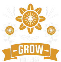 Grow The Best Poster