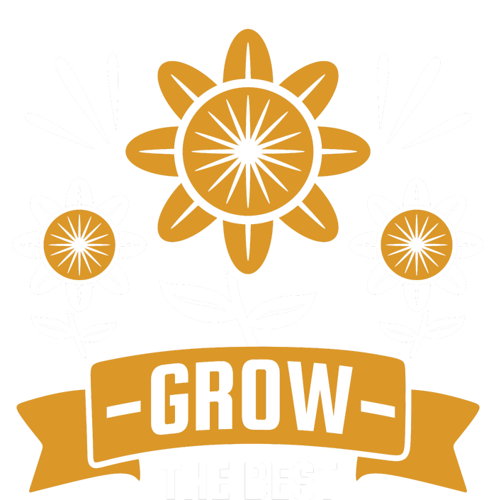 Grow The Best Poster