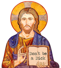 Don't Be A Dick Jesus T-Shirt