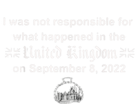 I Wasn't Responsible For What Happened In The United Kingdom Tall T-Shirt