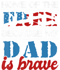 Home Of The Free Because My Dad Is Brave Us Army Veteran T-Shirt