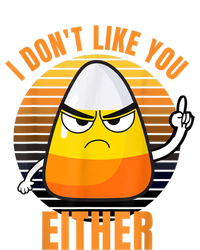 I Don't Like You Either Funny Candy Corn Halloween Womens Funnel Neck Pullover Hood