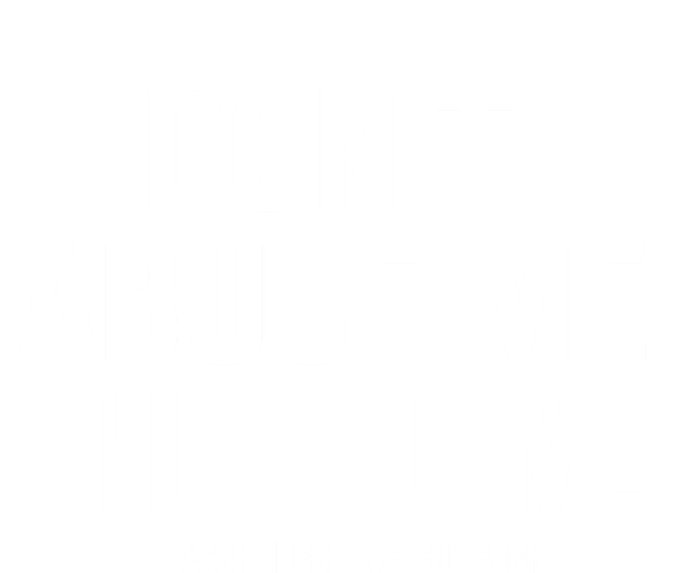 Don't Abuse Me I'll Cum Assholes Live Forever Bumper Sticker