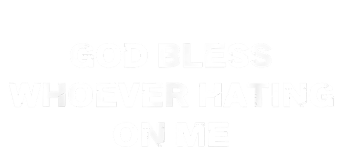 God Bless Whoever Hating On Me Women's Tri-Blend 3/4-Sleeve Raglan Shirt