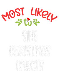 Most Likely To Christmas Sing Christmas Carols Family Group T-Shirt