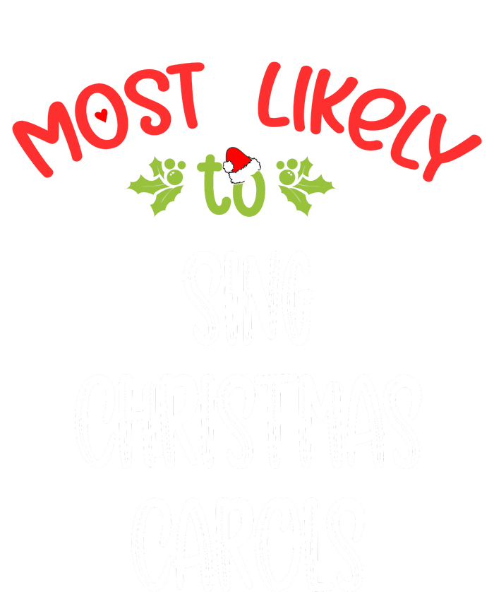 Most Likely To Christmas Sing Christmas Carols Family Group T-Shirt