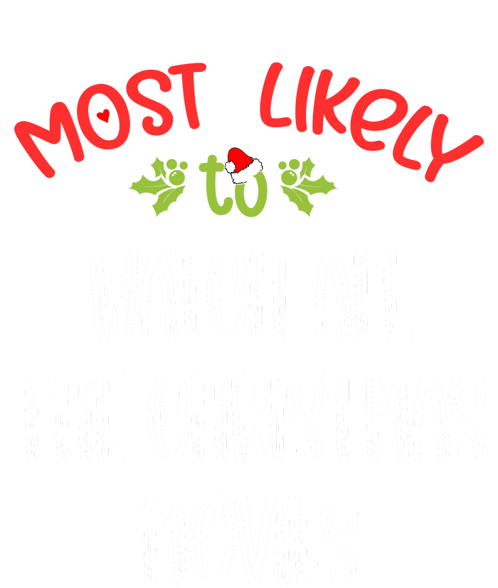 Most Likely To Christmas Watch All The Christmas Movies Family Group T-Shirt