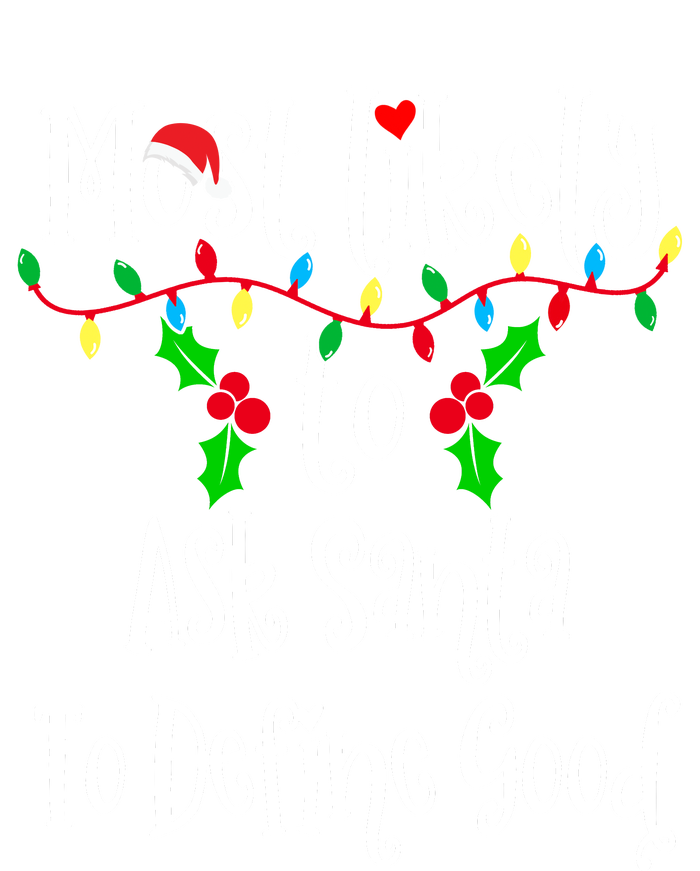 Most Likely To Ask Santa To Define Good Family Group Matching Shirt T-Shirt