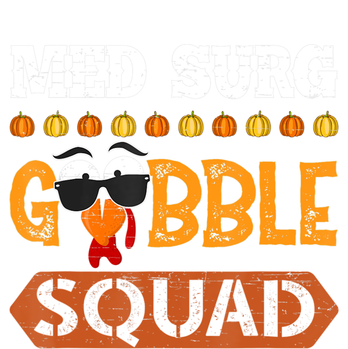 Med Surg Gobble Squad Medical Surgical Nurse Rn Thanksgiving Tall Hoodie