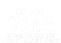 Dog Lover Funny Gift My Dog Winks At Me Sometimes Gift Tall T-Shirt