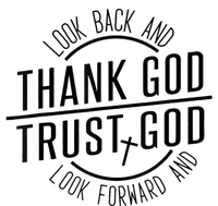 Look Back And Thank God Look Forward And Trust God T-Shirt