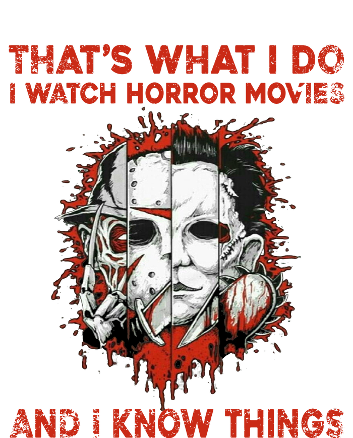 That's What I Do I Watch Horror Movies And I Know Things Halloween Killer Premium T-Shirt