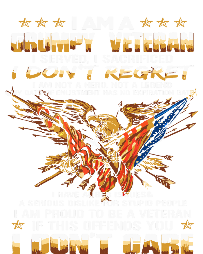 I Am A Grumpy Old Veteran I Served I Sacrificed T-Shirt