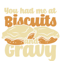 You Had Me At Biscuits And Gravy Meaningful Gift Breakfast Country Food Great T-Shirt